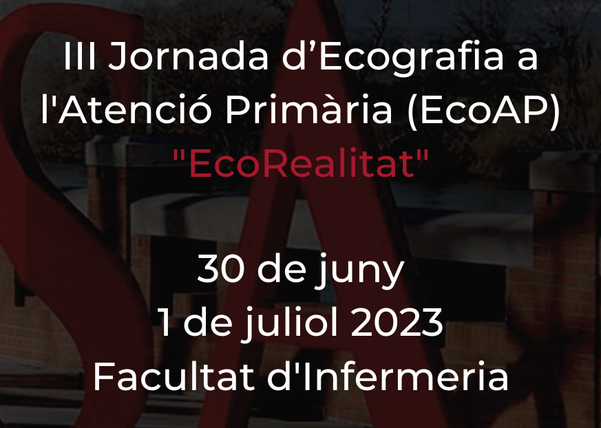 III Jornada d’Ecografia a l’Atenció Primària (EcoAP) “EcoRealitat”