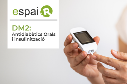 Espai R sobre DM2: Antidiabètics Orals i insulinització