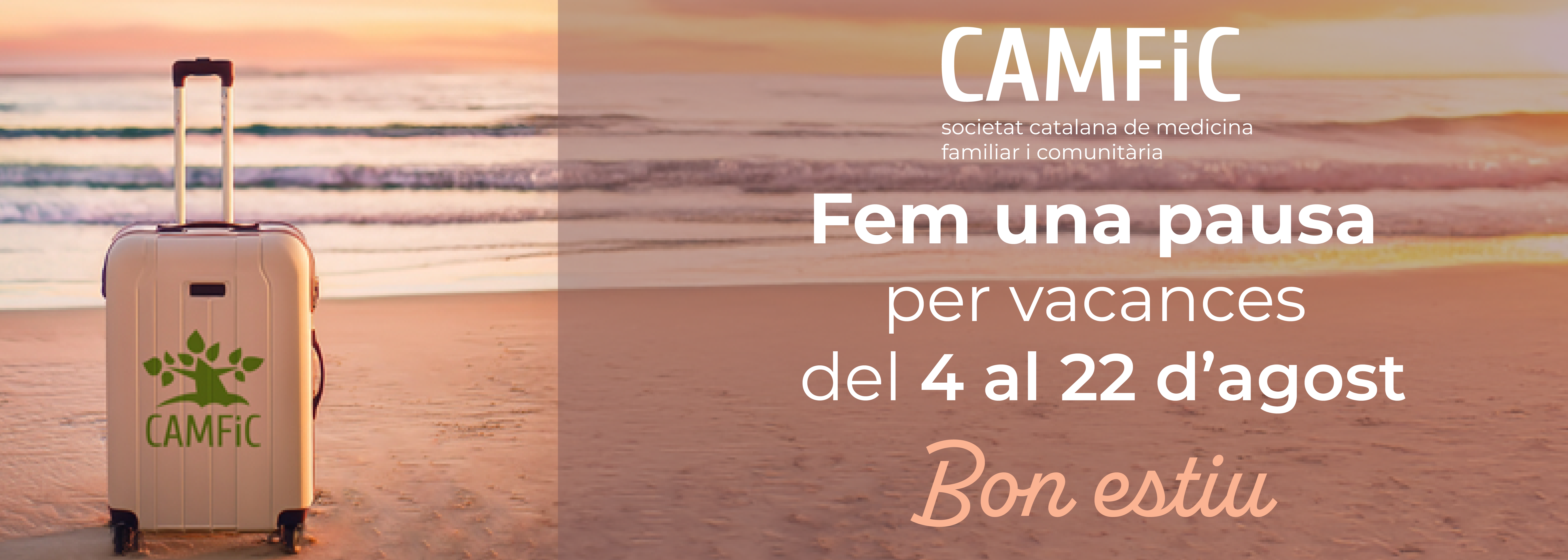 Bon estiu i bones vacances! La CAMFiC romandrà tancada per vacances del 4 al 22 d´agost ambdós inclosos.
