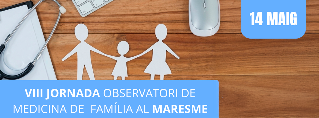 VIII Jornada Observatori de Medicina de Família al Maresme destacat